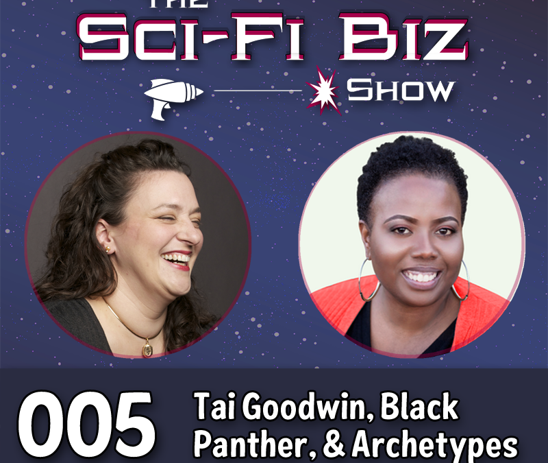 Episode 5: Tai Goodwin, Archetypes, and #BlackPanther